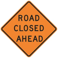 Road Closed Ahead Sign 30 X 30 IN