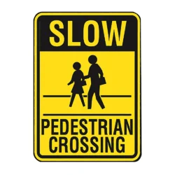 Slow Pedestrian Crossing Sign 24 X 18 IN